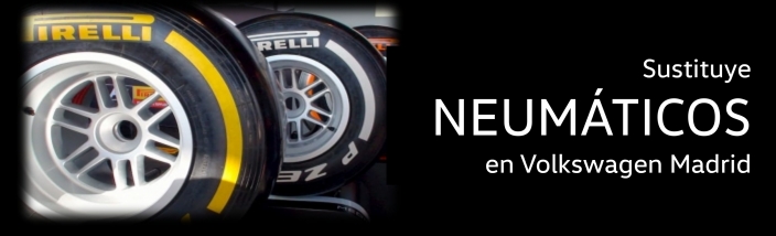 Cambia tus neumáticos a Pirelli en Volkswagen Madrid